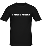 Мужская футболка I fink u freeky фото