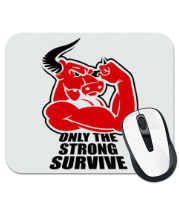 Коврик для мыши Only the strong survive фото