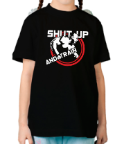 Детская футболка Shut up and train (заткнись и тренируйся) фото