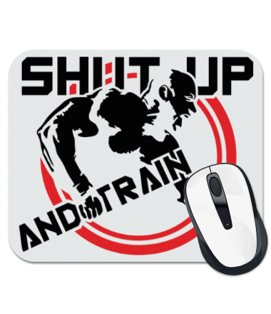 Коврик для мыши Shut up and train (заткнись и тренируйся)