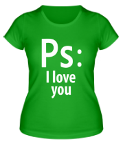 Женская футболка Ps: i love you фото