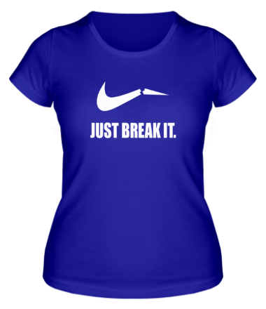 Женская футболка Just break it
