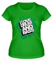 Женская футболка I Love Drum and Bass фото