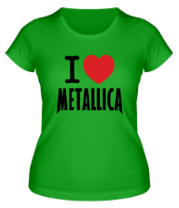 Женская футболка I love Metallica фото