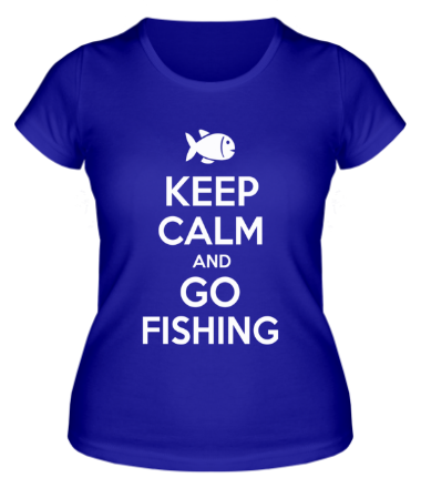 Женская футболка Keep calm and go fishing