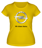 Женская футболка Opel | Wir leben Autos. фото
