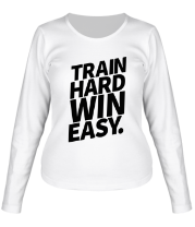 Женская футболка длинный рукав Train hard win easy фото