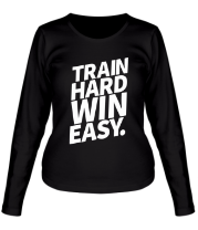 Женская футболка длинный рукав Train hard win easy
