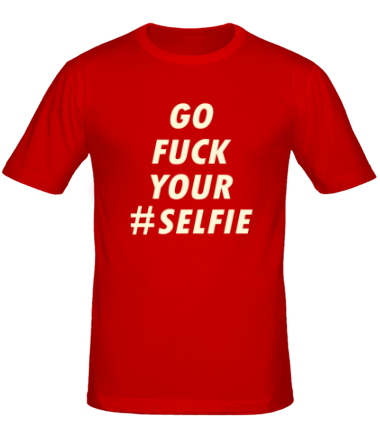 Мужская футболка Go fuck your selfie
