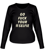 Женская футболка длинный рукав Go fuck your selfie фото