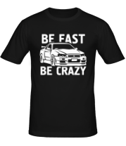 Мужская футболка Be fast be crazy фото