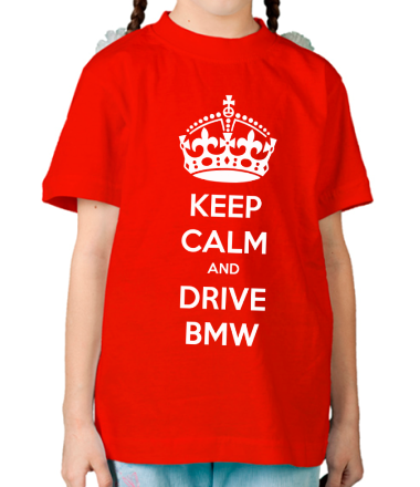 Детская футболка Keep calm and drive BMW