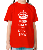 Детская футболка Keep calm and drive BMW фото