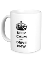 Кружка Keep calm and drive BMW