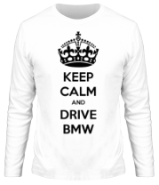 Мужская футболка длинный рукав Keep calm and drive BMW фото