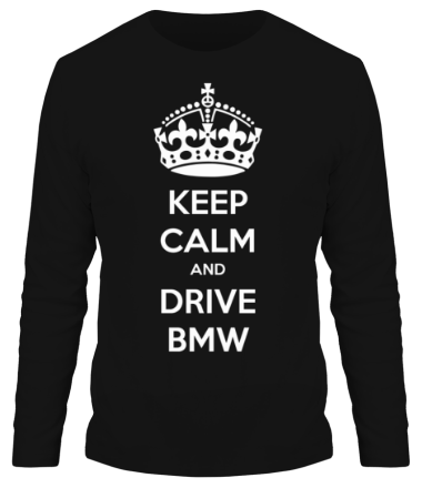 Мужская футболка длинный рукав Keep calm and drive BMW