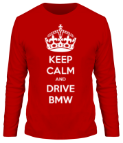 Мужская футболка длинный рукав Keep calm and drive BMW фото