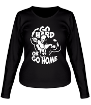 Женская футболка длинный рукав Go hard or go home фото
