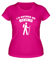 Женская футболка I'd rather be hiking фото