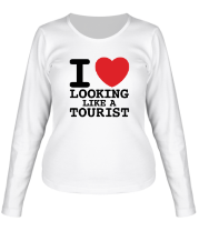 Женская футболка длинный рукав I Love Looking Like A Tourist
