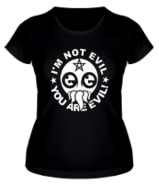 Женская футболка Я не зло. Ты сам зло! (i'm not evil) фото