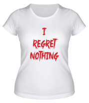 Женская футболка I regret nothing фото