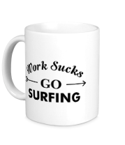 Кружка Work Sucks GO SURFING фото