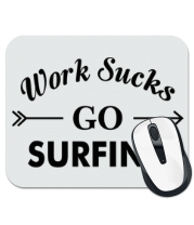Коврик для мыши Work Sucks GO SURFING фото