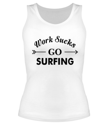 Женская майка борцовка Work Sucks GO SURFING
