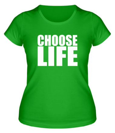 Женская футболка Choose life