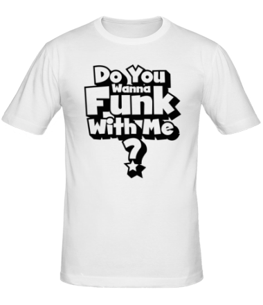 Мужская футболка Do you wanna funk with me