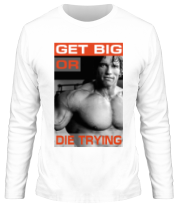 Мужская футболка длинный рукав Get big or die trying