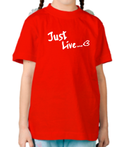 Детская футболка Просто жить (Just live)  фото