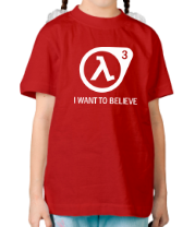Детская футболка Half-life 3 | I want to believe фото