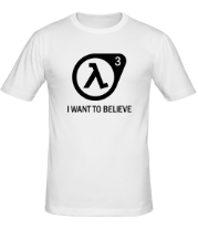 Мужская футболка Half-life 3 | I want to believe фото