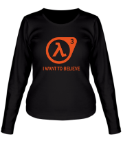 Женская футболка длинный рукав Half-life 3 | I want to believe