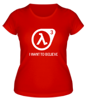Женская футболка Half-life 3 | I want to believe фото