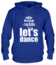 Толстовка худи Keep calm & let's dance фото