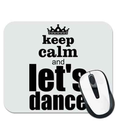 Коврик для мыши Keep calm & let's dance