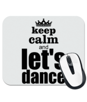 Коврик для мыши Keep calm & let's dance фото