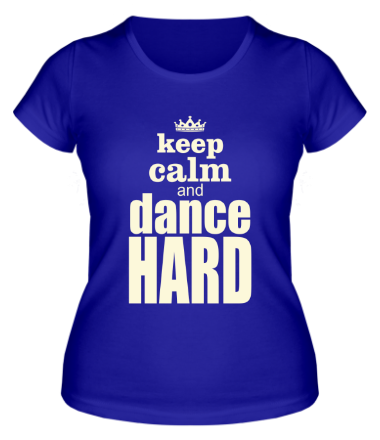 Женская футболка Dance hard 