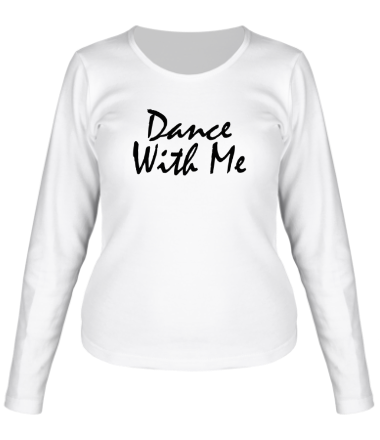 Женская футболка длинный рукав Dance with me