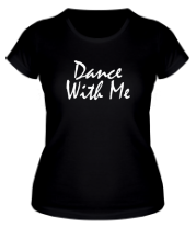 Женская футболка Dance with me фото