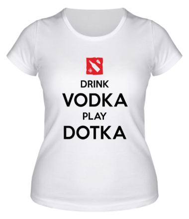 Женская футболка Drink Vodka Play Dotka