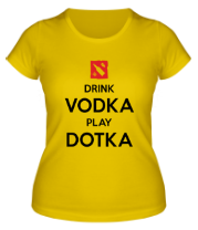 Женская футболка Drink Vodka Play Dotka фото