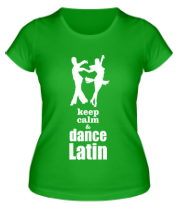 Женская футболка Keep calm & dance latin фото