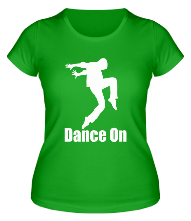 Женская футболка Dance On
