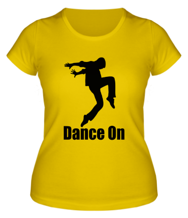 Женская футболка Dance On
