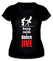 Женская футболка Keep calm & dance JIVE фото