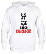 Толстовка худи Keep calm & dance CHA-CHA-CHA фото